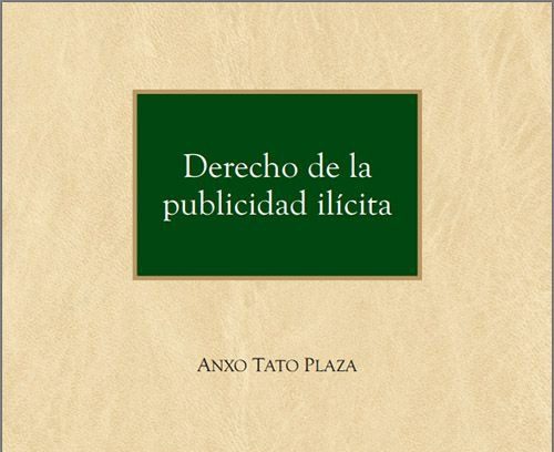 El Derecho de la publicidad ilícita de Anxo Tato